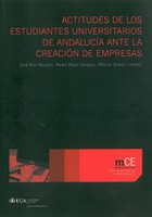 Actitudes de los Estudiantes Universitarios de Andalucía ante la Creación de Empresas