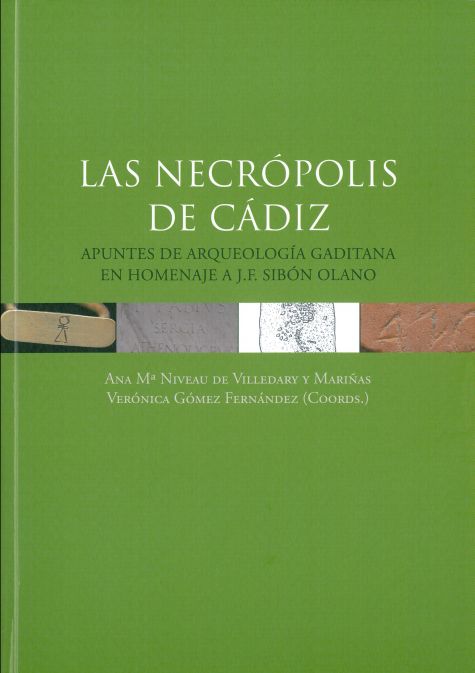 La Necrópolis de Cádiz: Apuntes de Arqueología Gaditana en Homenaje a J. F. Sibón Olano