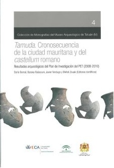 Tamuda. Cronosecuencia de la Ciudad Mauritana y del Castellum Romano : Resultados Arqueológicos del Plan de Investigación del PET(2008-2010)