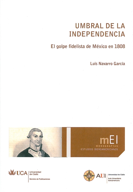 Umbral de la Independencia: El golpe Fidelista de México en 1808