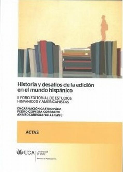 Historia y Desafíos de la Edición en el Mundo Hispánico. II Foro Editorial de Estudios Hispánicos y Americanistas