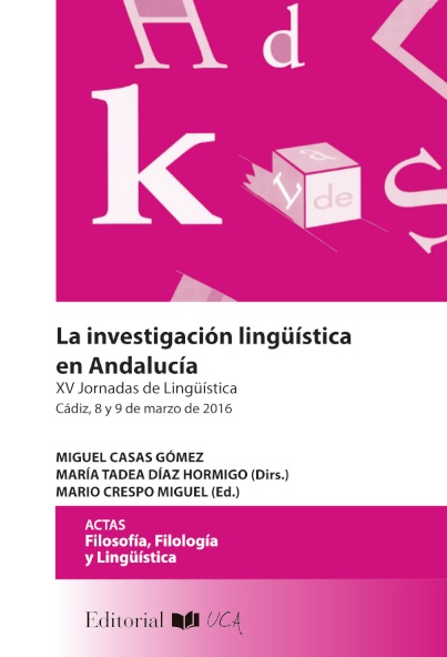 La investigación lingüística en Andalucía: XV Jornada de Lingüística Cádiz,  8 y 9 de marzo de 2016 – Servicio de Publicaciones