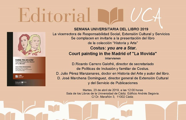 Semana Universitaria del libro 2019. El Sello Editorial UCA presenta el libro Costus: You Are a Star. Court painting in the Madrid of “La Movida”.