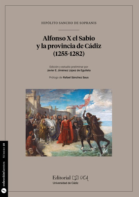 IMG Disponible ya en tu tienda Editorial UCA «Alfonso X el Sabio y la provincia de Cádiz (1255-1282)»