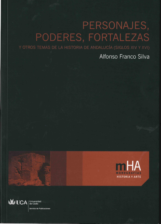 Personajes, poderes, fortalezas y otros temas de la Historia de Andalucía (siglos XIV y XVI)