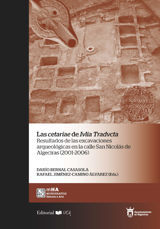 Las cetariae de Iulia Traducta. Resultados de las excavaciones arqueológicas en la calle San Nicolás de Algeciras (2001-2006)