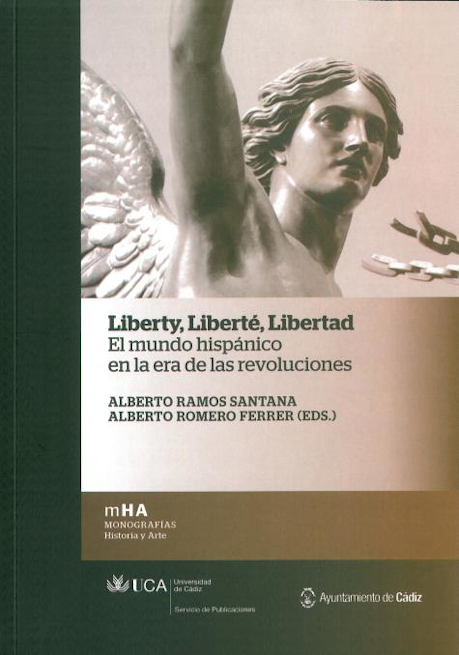 Liberty, Liberté, Libertad: El Mundo Hispánico en la Era de las Revoluciones