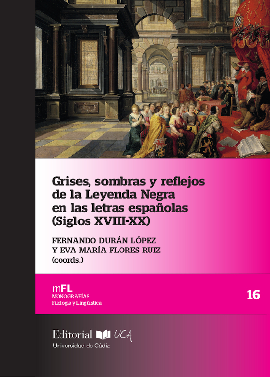 Grises, sombras y reflejos de la Leyenda Negra en las letras españolas (Siglos XVIII-XX)