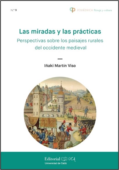 Las miradas y las prácticas: perspectivas sobre los paisajes rurales del Occidente medieval